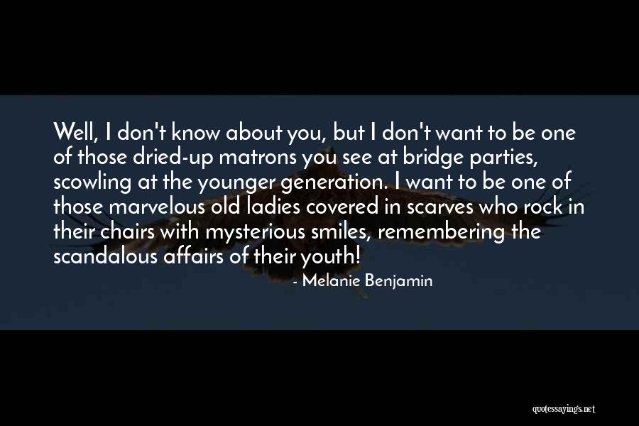 Be Mysterious Quotes By Melanie Benjamin Be Mysterious Quotes By Melanie Benjamin