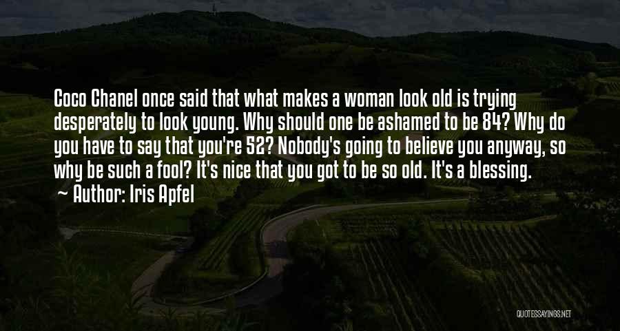 Be Nice Anyway Quotes By Iris Apfel