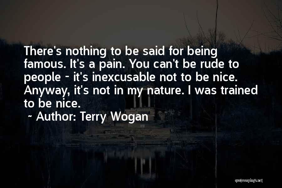 Be Nice Anyway Quotes By Terry Wogan