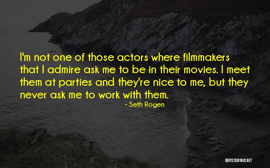 Be Nice At Work Quotes By Seth Rogen Be Nice At Work Quotes By Seth Rogen