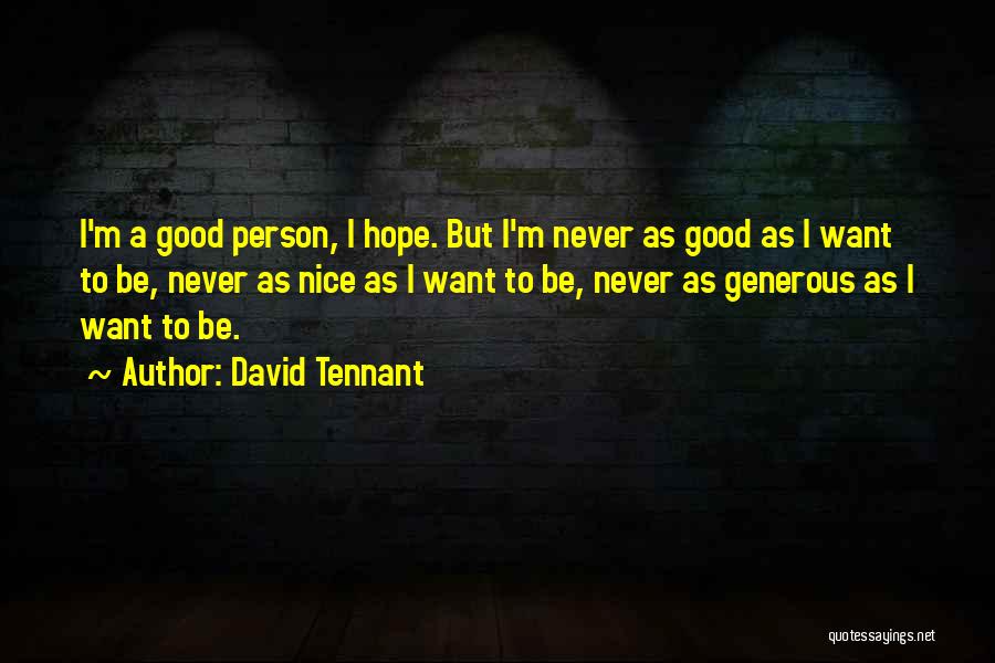 Be Nice Person Quotes By David Tennant