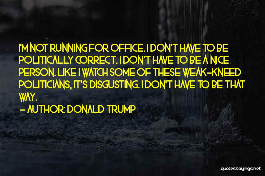 Be Nice Person Quotes By Donald Trump