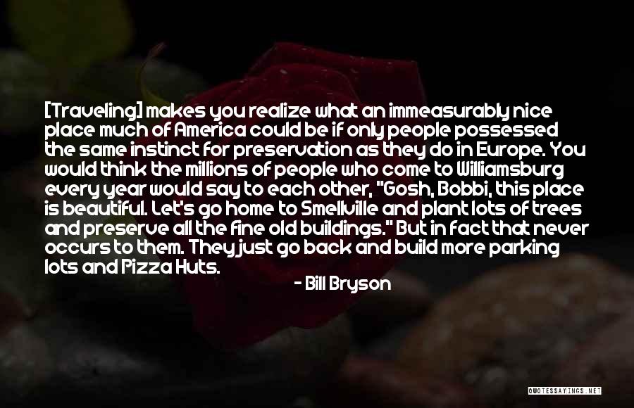 Be Nice To Each Other Quotes By Bill Bryson Be Nice To Each Other Quotes By Bill Bryson