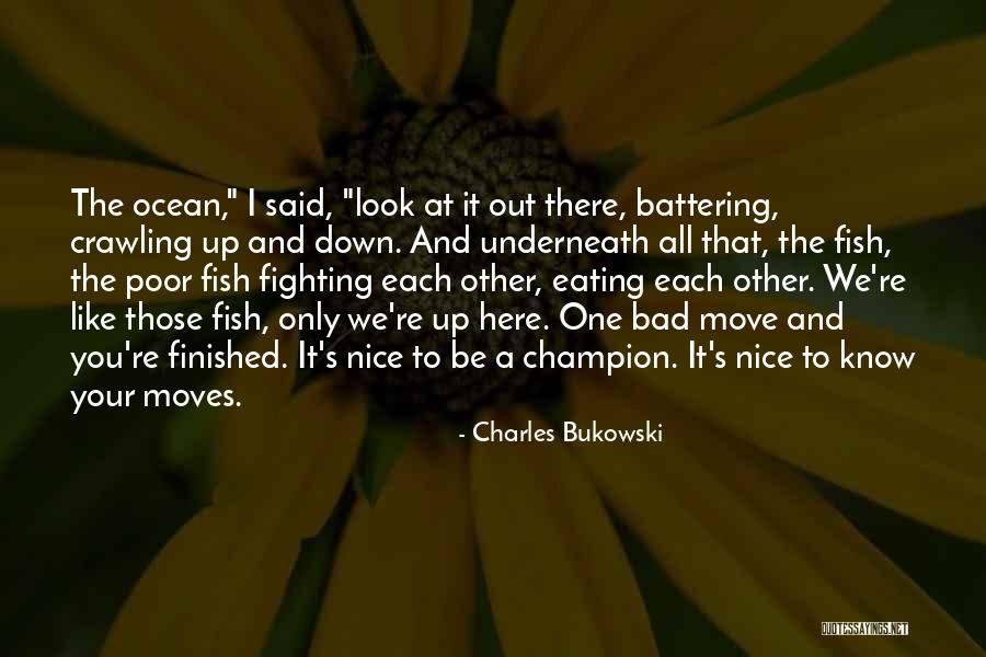 Be Nice To Each Other Quotes By Charles Bukowski Be Nice To Each Other Quotes By Charles Bukowski