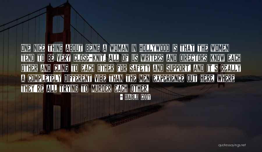 Be Nice To Each Other Quotes By Diablo Cody Be Nice To Each Other Quotes By Diablo Cody