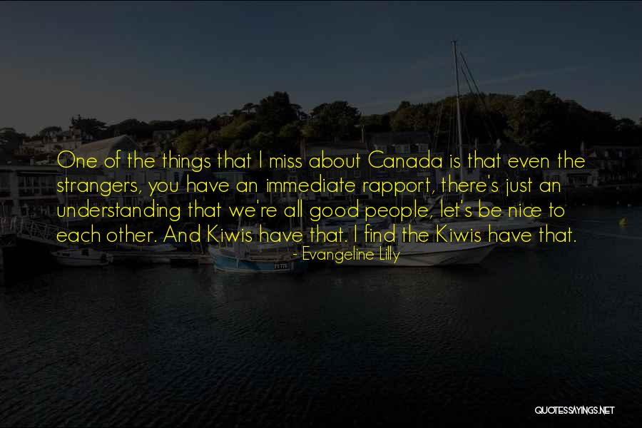 Be Nice To Each Other Quotes By Evangeline Lilly Be Nice To Each Other Quotes By Evangeline Lilly