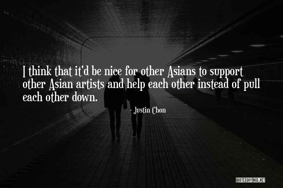 Be Nice To Each Other Quotes By Justin Chon Be Nice To Each Other Quotes By Justin Chon
