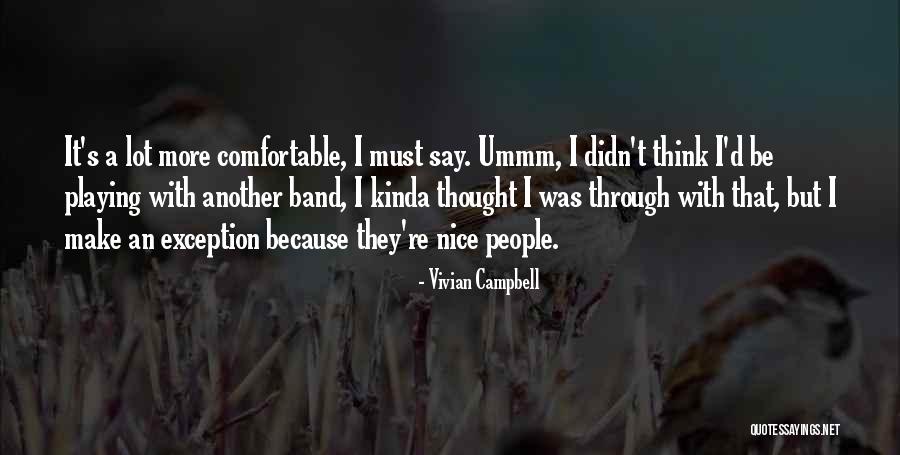 Be Nice To Others No Exception Quotes By Vivian Campbell