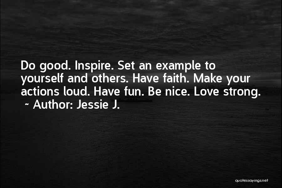 Be Nice To Others Quotes By Jessie J.