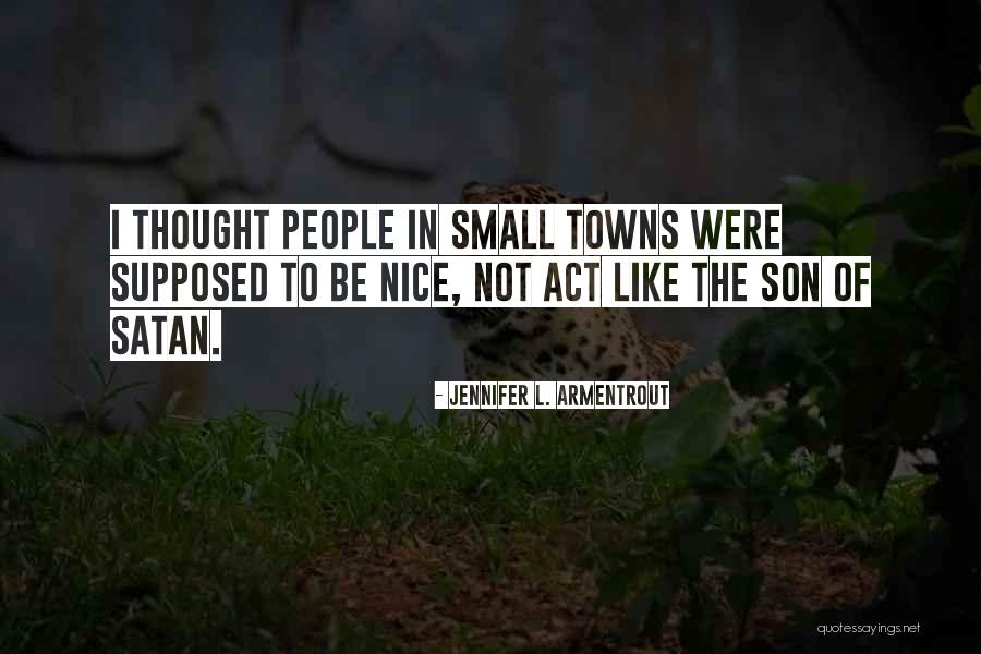 Be Nice To People Quotes By Jennifer L. Armentrout Be Nice To People Quotes By Jennifer L. Armentrout