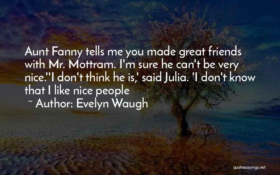 Be Nice With Me Quotes By Evelyn Waugh
