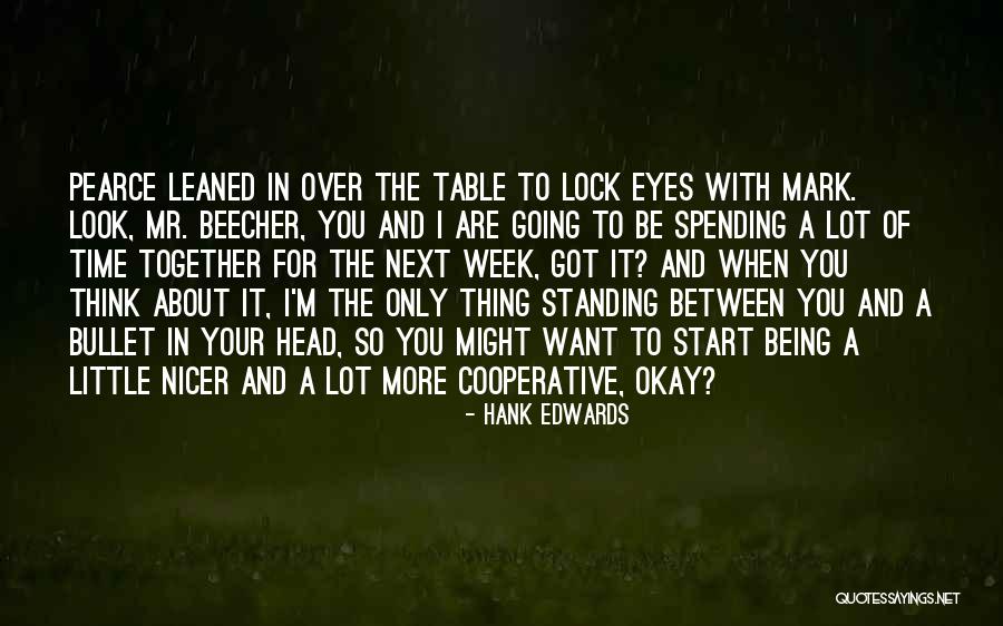Be Nicer Quotes By Hank Edwards Be Nicer Quotes By Hank Edwards