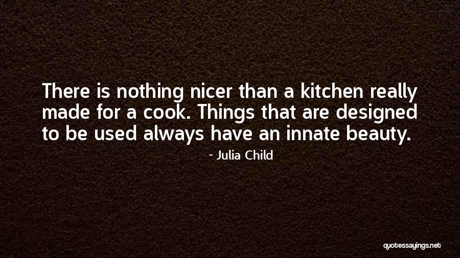 Be Nicer Quotes By Julia Child Be Nicer Quotes By Julia Child