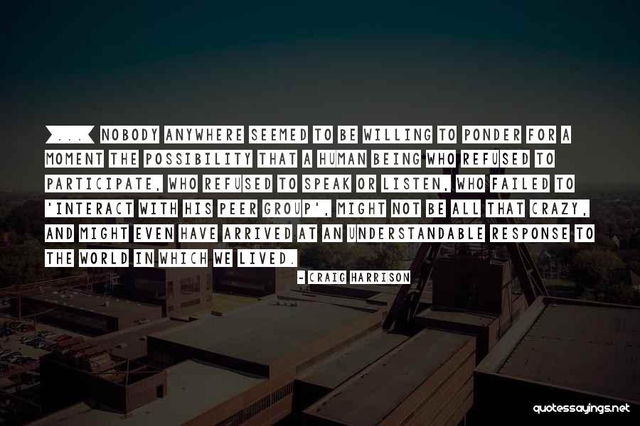 Be Nobody Quotes By Craig Harrison Be Nobody Quotes By Craig Harrison