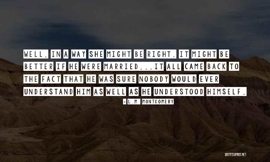 Be Nobody Quotes By L.M. Montgomery Be Nobody Quotes By L.M. Montgomery