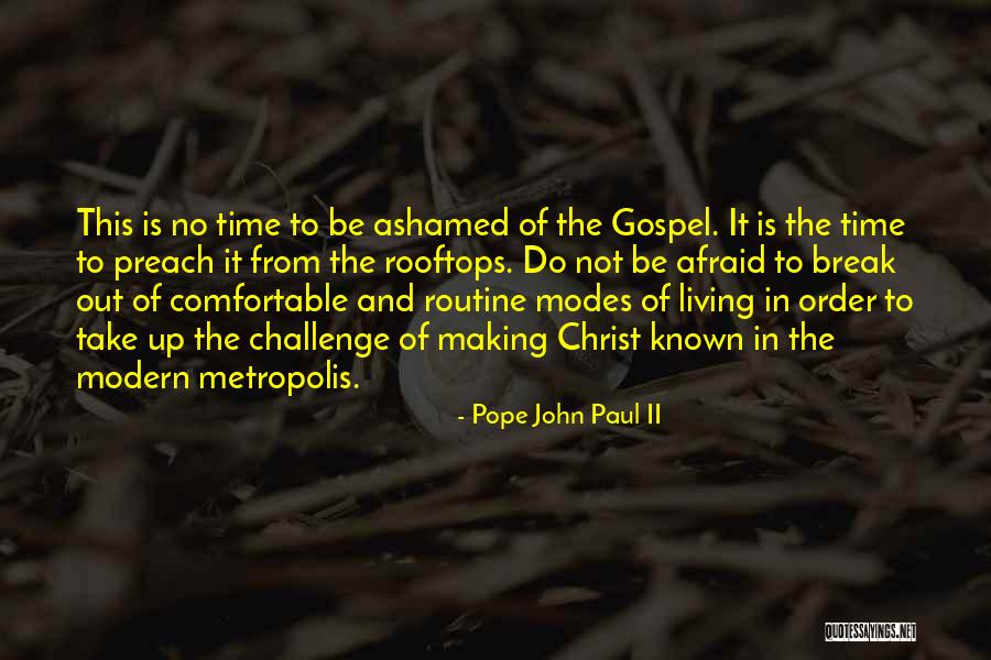 Be Not Afraid Pope John Paul Quotes By Pope John Paul II Be Not Afraid Pope John Paul Quotes By Pope John Paul II