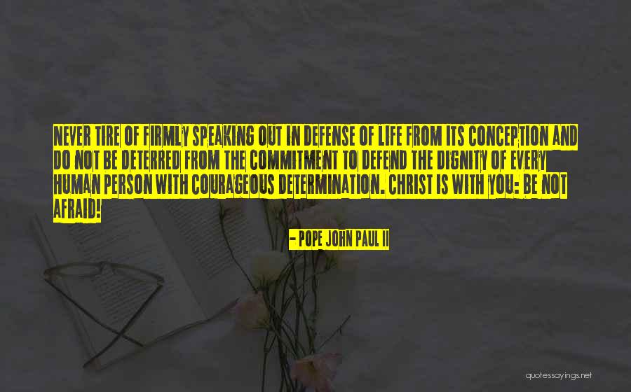 Be Not Afraid Pope John Paul Quotes By Pope John Paul II Be Not Afraid Pope John Paul Quotes By Pope John Paul II