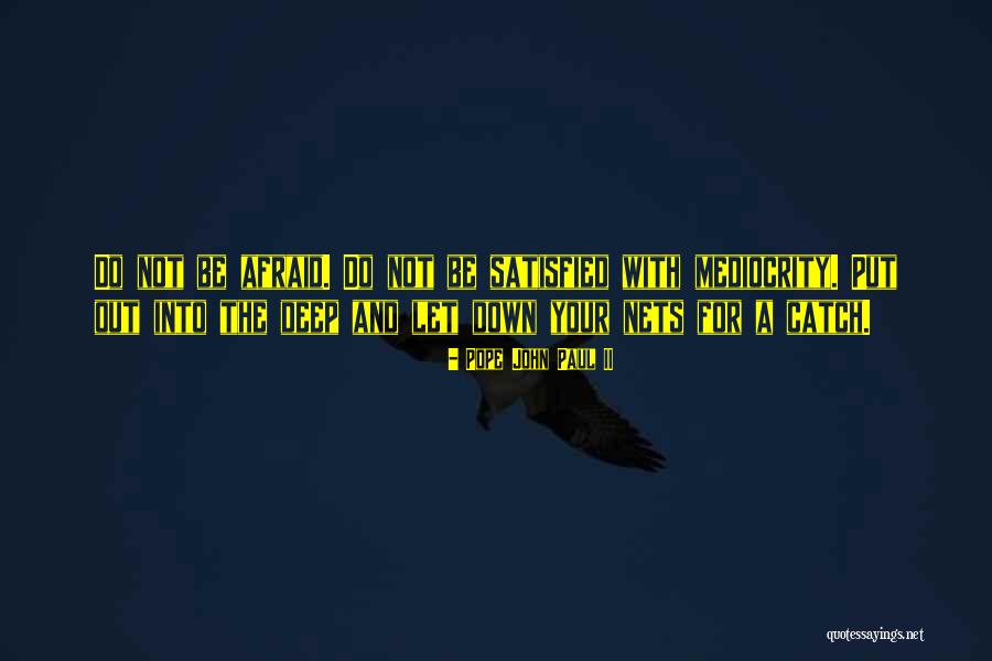 Be Not Afraid Pope John Paul Quotes By Pope John Paul II Be Not Afraid Pope John Paul Quotes By Pope John Paul II