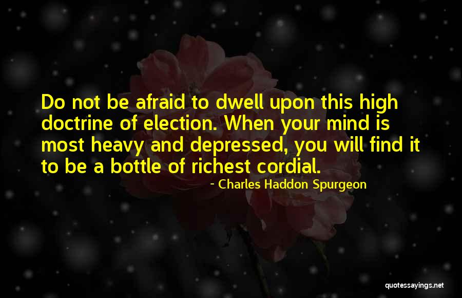 Be Not Afraid Quotes By Charles Haddon Spurgeon