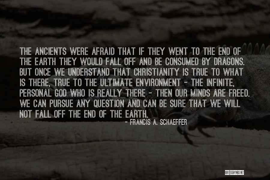 Be Not Afraid Quotes By Francis A. Schaeffer