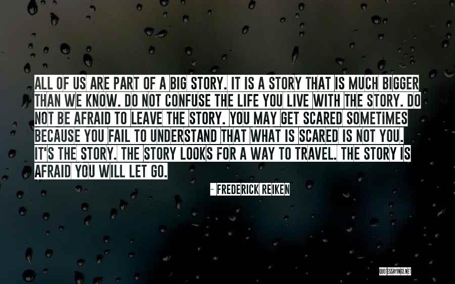 Be Not Afraid Quotes By Frederick Reiken