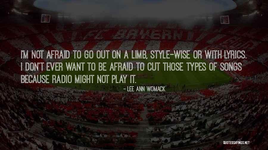 Be Not Afraid Quotes By Lee Ann Womack Be Not Afraid Quotes By Lee Ann Womack