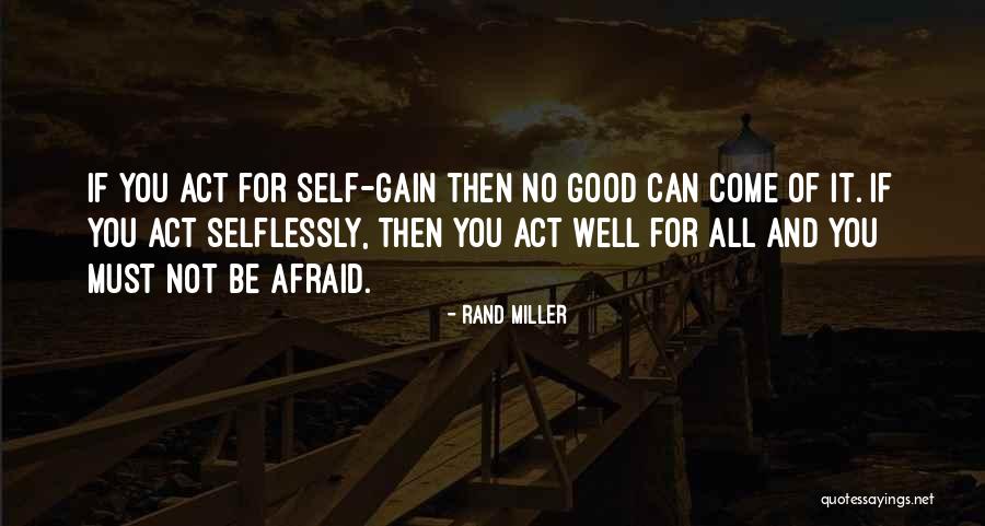 Be Not Afraid Quotes By Rand Miller