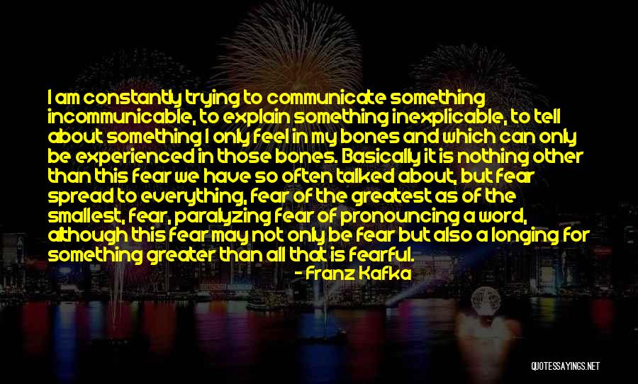 Be Not Fearful Quotes By Franz Kafka Be Not Fearful Quotes By Franz Kafka