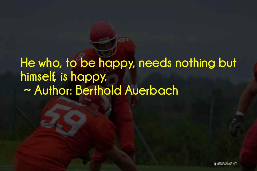 Be Nothing But Happy Quotes By Berthold Auerbach