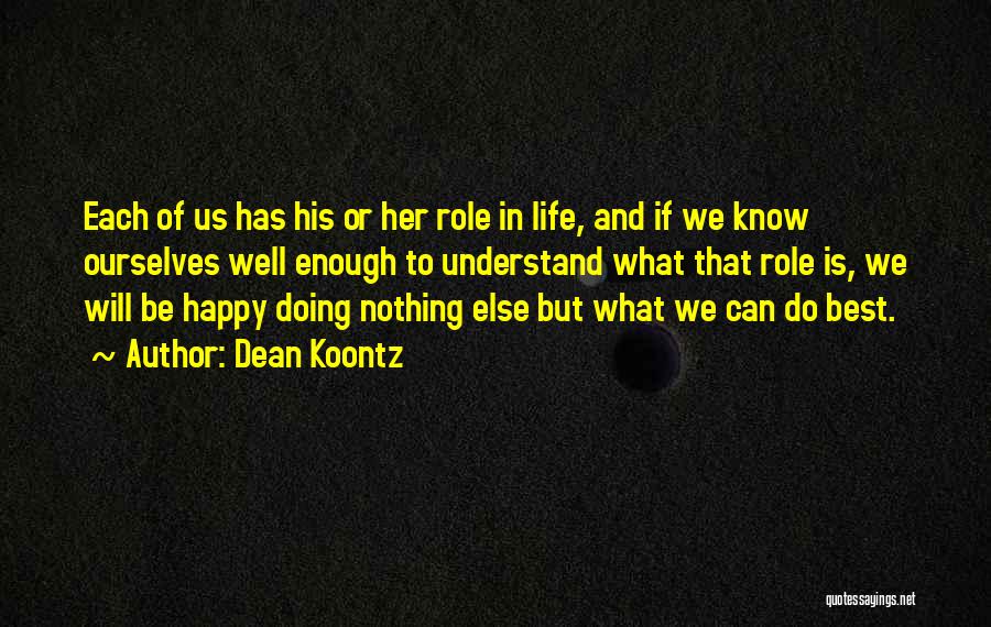 Be Nothing But Happy Quotes By Dean Koontz