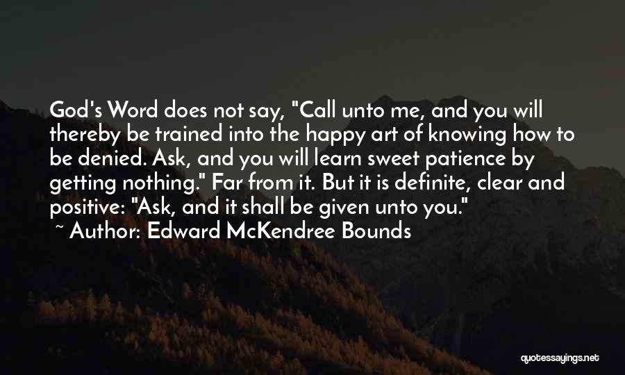 Be Nothing But Happy Quotes By Edward McKendree Bounds