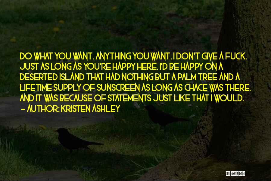 Be Nothing But Happy Quotes By Kristen Ashley