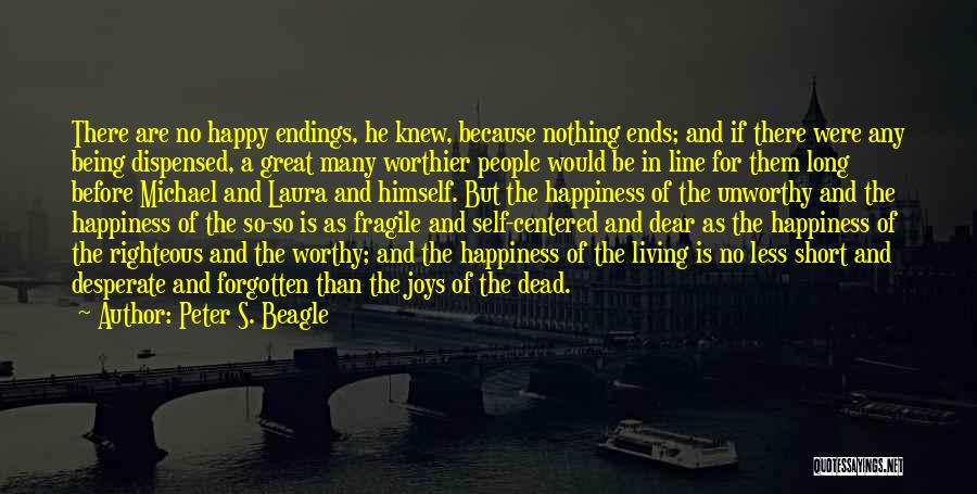 Be Nothing But Happy Quotes By Peter S. Beagle