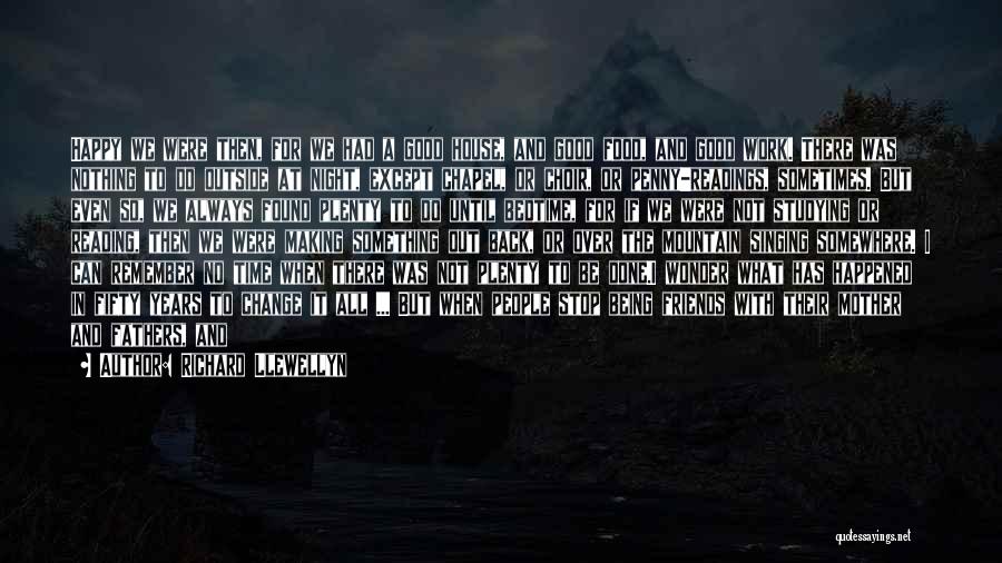 Be Nothing But Happy Quotes By Richard Llewellyn