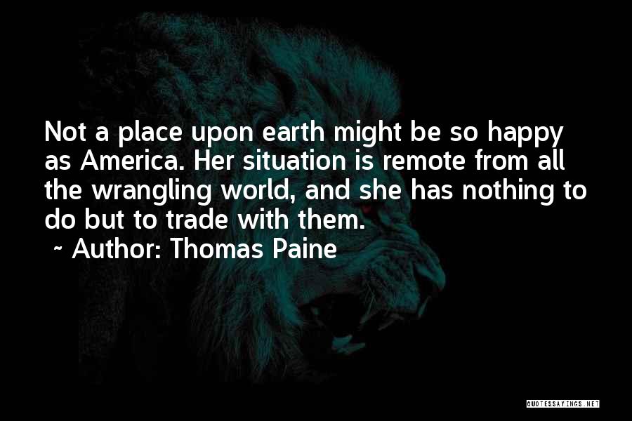 Be Nothing But Happy Quotes By Thomas Paine