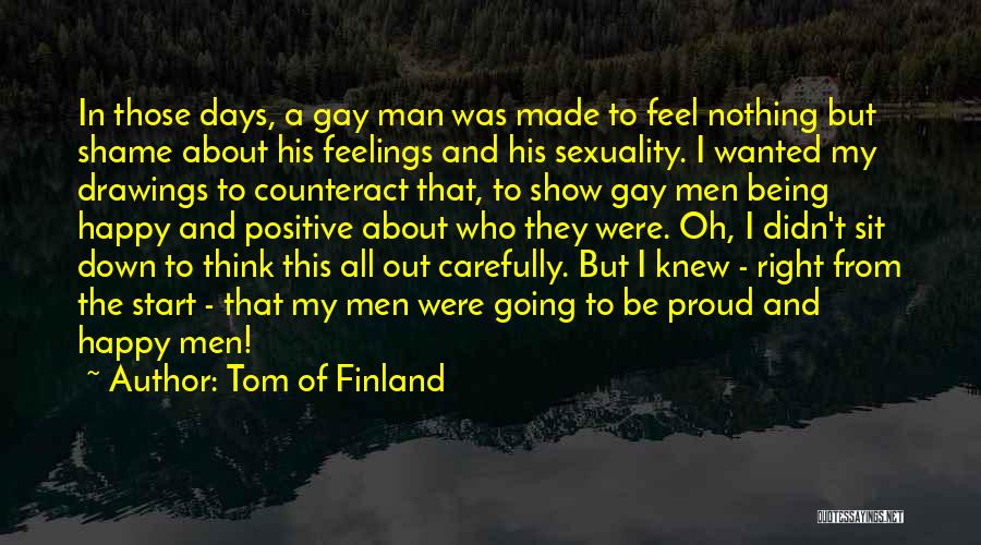 Be Nothing But Happy Quotes By Tom Of Finland