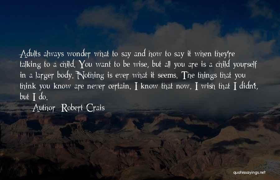 Be Nothing But Yourself Quotes By Robert Crais