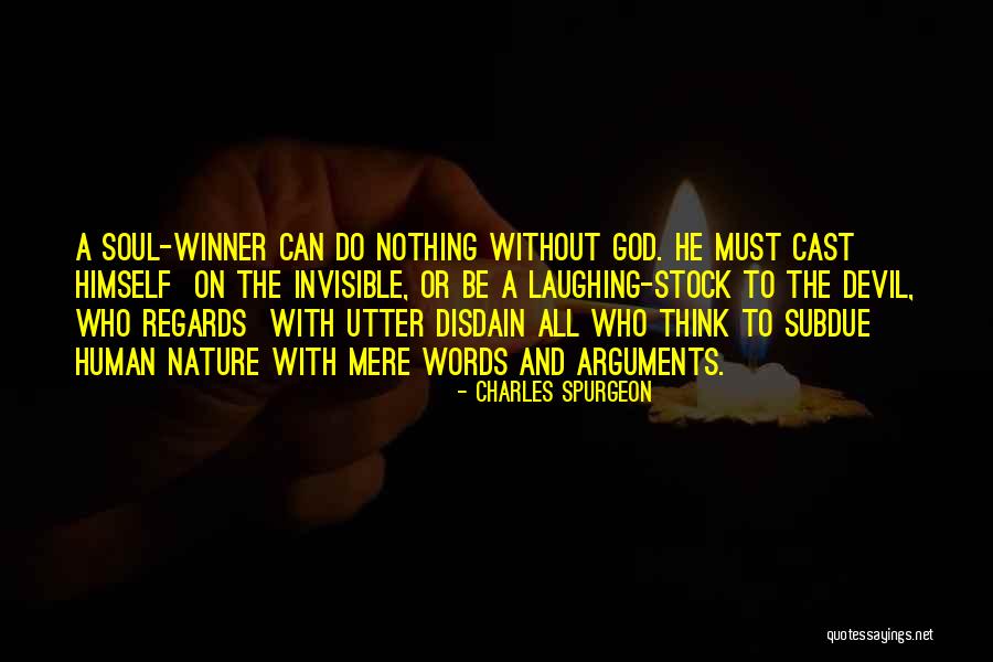 Be Nothing Quotes By Charles Spurgeon