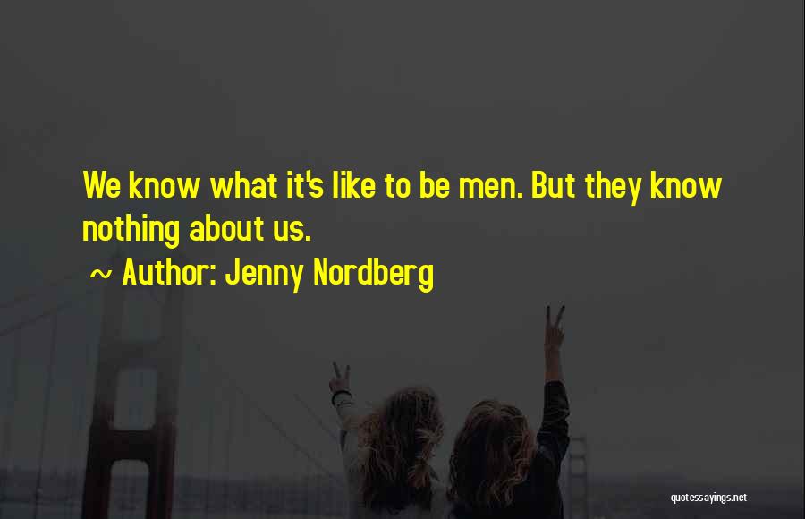 Be Nothing Quotes By Jenny Nordberg