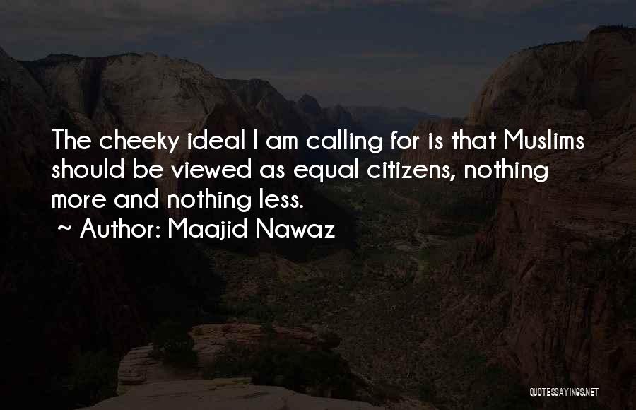 Be Nothing Quotes By Maajid Nawaz