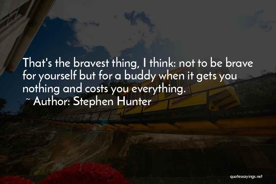 Be Nothing Quotes By Stephen Hunter