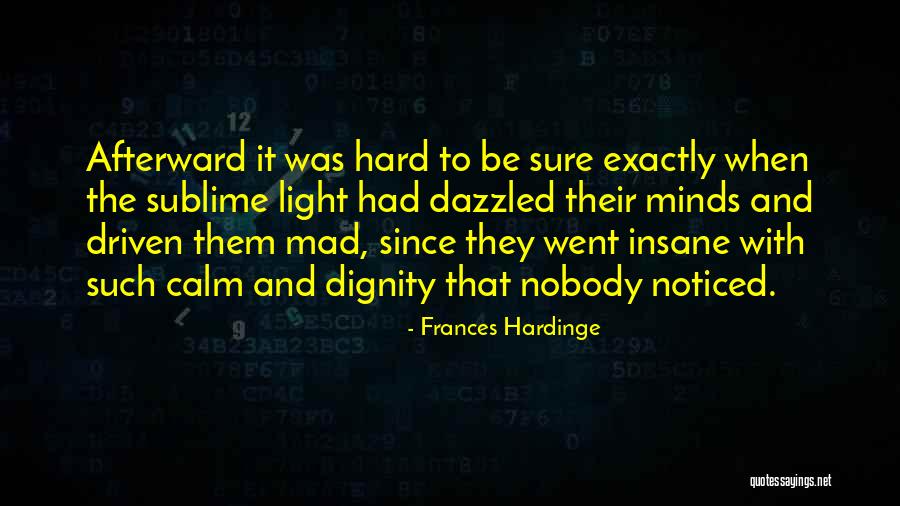 Be Noticed Quotes By Frances Hardinge Be Noticed Quotes By Frances Hardinge