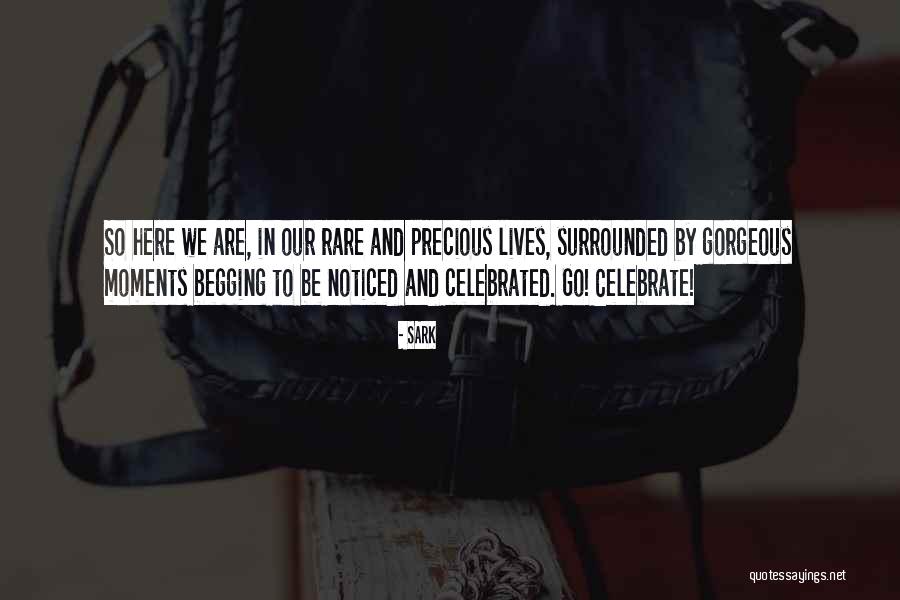 Be Noticed Quotes By SARK Be Noticed Quotes By SARK