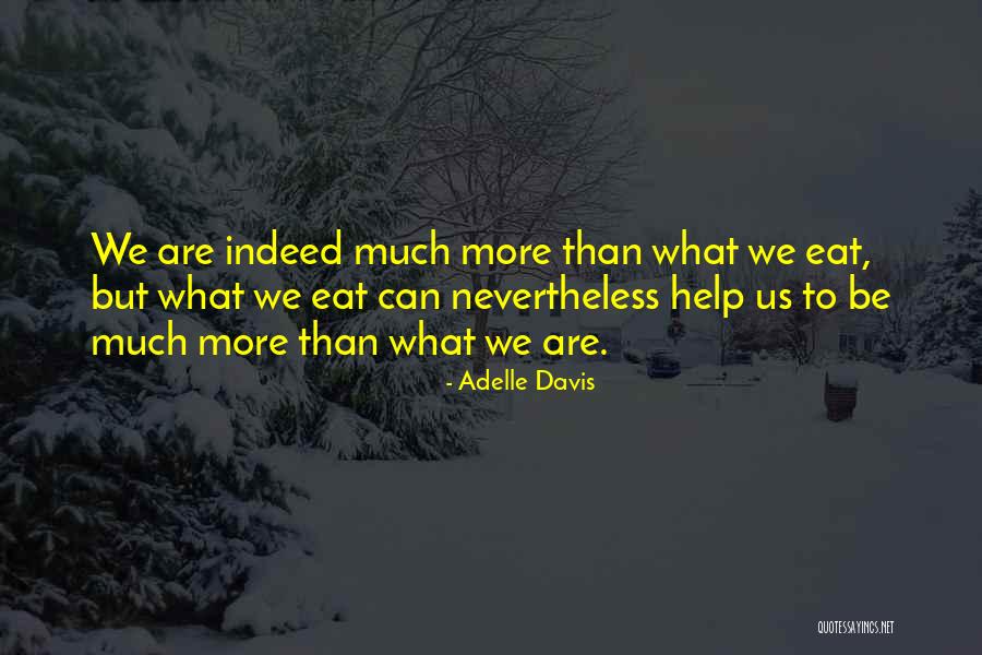 Be Nutrition Quotes By Adelle Davis Be Nutrition Quotes By Adelle Davis