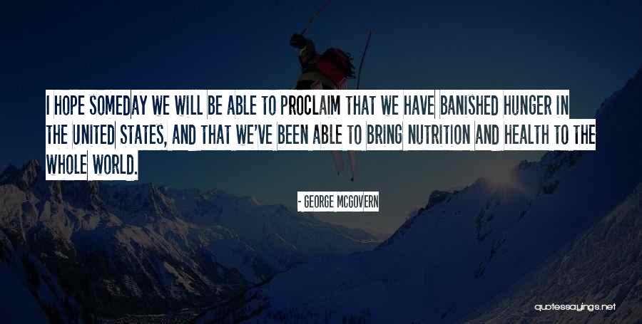 Be Nutrition Quotes By George McGovern Be Nutrition Quotes By George McGovern