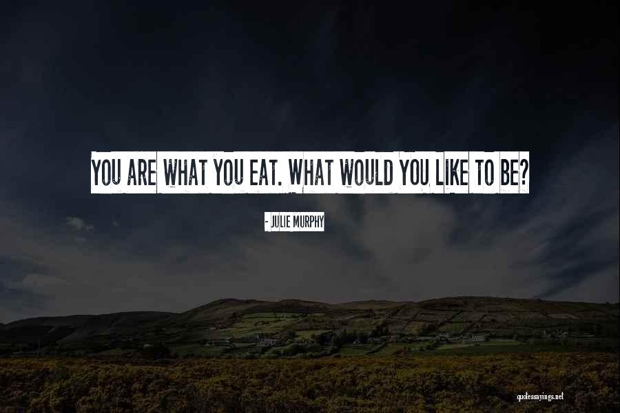 Be Nutrition Quotes By Julie Murphy Be Nutrition Quotes By Julie Murphy
