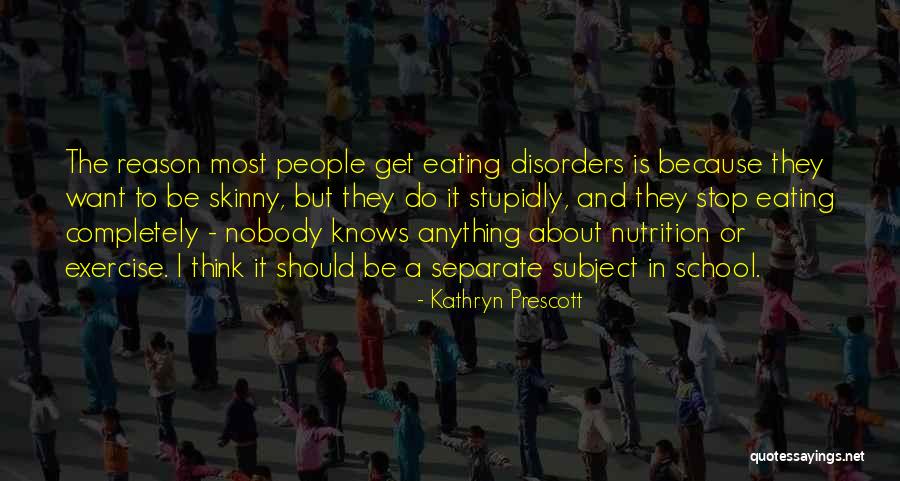 Be Nutrition Quotes By Kathryn Prescott Be Nutrition Quotes By Kathryn Prescott
