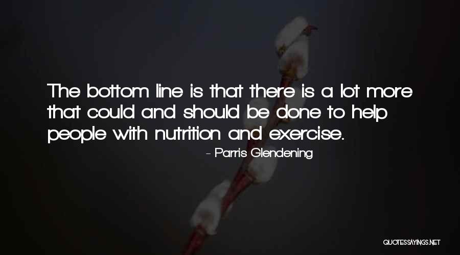 Be Nutrition Quotes By Parris Glendening Be Nutrition Quotes By Parris Glendening