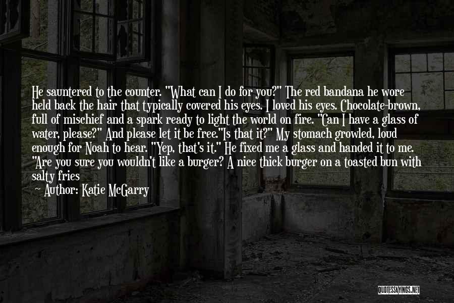 Be On Fire Quotes By Katie McGarry