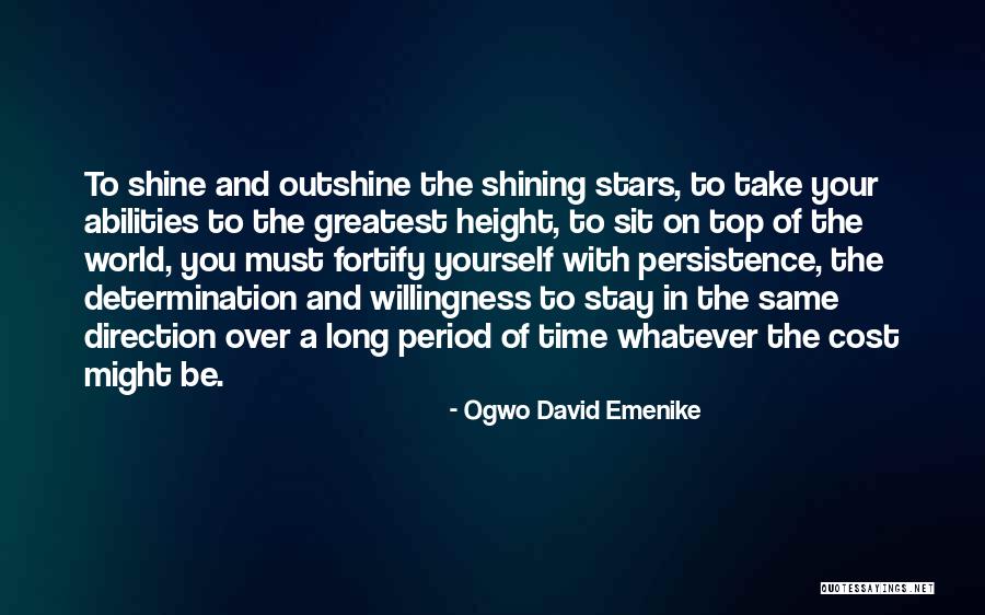 Be On Top Of The World Quotes By Ogwo David Emenike